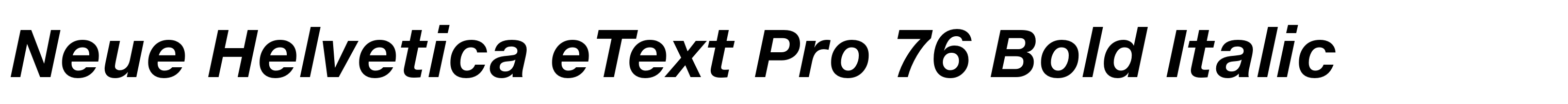 Neue Helvetica eText Pro 76 Bold Italic